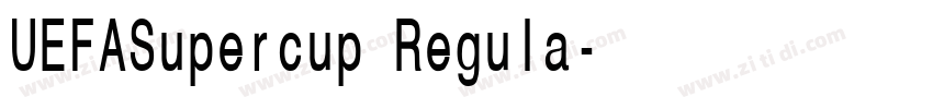UEFASupercup Regula字体转换
